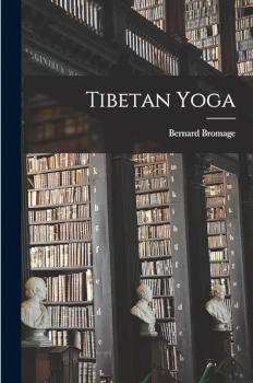 Tibetan yoga Bernard Bromage